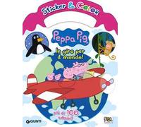 In giro per il mondo. Peppa Pig. Sticker & color. Con Adesivi
