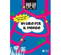 In giro per il mondo. Pop-up fai da te! Ediz. a colori. Con Altro materiale cartografico