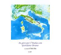 In giro per l’Italia con Giordano Bruno - di T. Palo, 2017, Youcanprint - ER
