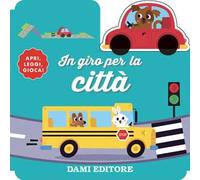 In giro per la città. Ediz. a colori. Con macchinina in legno