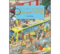 In giro per la città. Ediz. illustrata