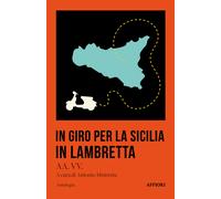 In giro per la Sicilia in Lambretta - Mistretta A. (cur.)