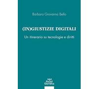 (In) giustizia digitale. Un itinerario su tecnologie e diritti