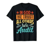 In God We Trust All Others We Audit - Funny Accountant Maglietta