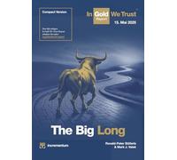 In Gold We Trust Report 2025 (Kompaktversion): The Big Long