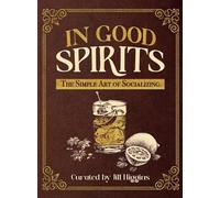 In Good Spirits: The Simple Art of Socializing