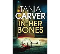 IN HER BONES a darkly compelling and utterly shocking British killer thriller with a jaw-dropping twist