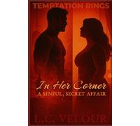 In Her Corner: A Sinful, Secret Affair: A Forbidden Curvy Romance Between a Rising Boxer and His Best Friend’s Mother