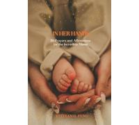 In Her Hands: 30 Prayers and Affirmations for the Incredible Mama