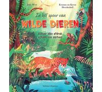 In het spoor van wilde dieren: Achter elke afdruk schuilt een verhaal...