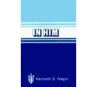 In Him by Kenneth E. Hagin (1975-04-01)
