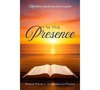In His presence: Reflections and lessons from a pastor