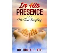In His Presence: We Have Everything