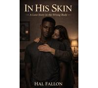 In His Skin: A Love Story in the Wrong Body