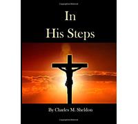 In His Steps by Charles M. Sheldon