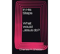 In His Steps What Would Jesus Do?