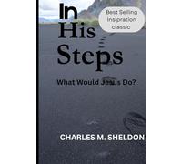 In His Steps What Would Jesus Do?