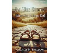 In His Steps: What Would Jesus Do?