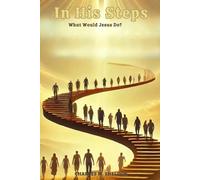 In His Steps: What Would Jesus Do?
