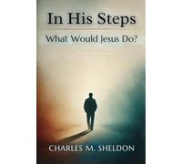 In His Steps: What Would Jesus Do?