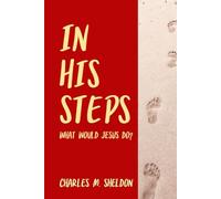 In His Steps: What Would Jesus Do?