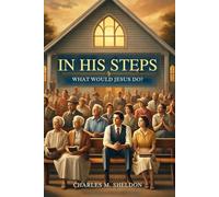 In His Steps: What Would Jesus Do?