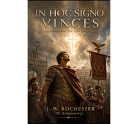 IN HOC SIGNO VINCES (VENCERÁS POR ESTE SINAL): ROMANCE DA ÉPOCA ROMANA