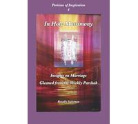 In Holy Matrimony: Insights on Marriage Gleaned from the Weekly Parshah