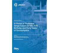 In Honor of Professor Serge Galam for His 70th Birthday and Forty Years of Sociophysics