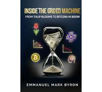 IN$IDE THE GR£€D MACHINE: From Tulip Blooms to Bitcoin / AI Boom