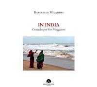 In India. Cronache per veri viaggiatori