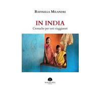 In India. Cronache per veri viaggiatori