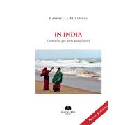 In India. Cronache per veri viaggiatori - [Mauna Kea Edizioni]