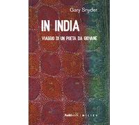 In India. Viaggio di un poeta da giovane