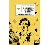 In Inghilterra con Agatha Christie. Una vita da romanzo - 2026 -