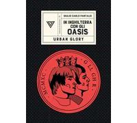 In Inghilterra con gli Oasis