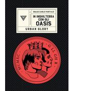 IN INGHILTERRA CON GLI OASIS - PANTALEI GIULIO CARLO - Perrone
