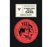 IN INGHILTERRA CON GLI OASIS - PANTALEI GIULIO CARLO - Perrone