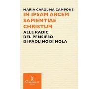 In ipsam arcem sapientiae Christum. Alle radici del pensiero di Paolino di Nola