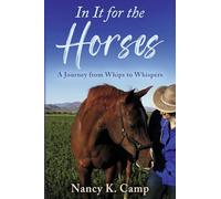 In It for the Horses: A Journey from Whips to Whispers