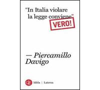 «In italia violare la legge conviene». Vero!