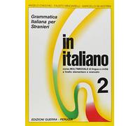 In italiano. Grammatica italiana per stranieri. Corso multimediale di lingua e di civiltà a livello elementare e avanzato (Vol. 2)
