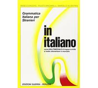 In italiano. Grammatica italiana per stranieri. Corso multimediale di lingua e di civiltà a livello elementare e avanzato. Volume unico: Volume completo