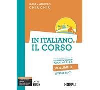 IN ITALIANO. IL CORSO. VOL. 3 - CHIUCHIU' ANGELO, CHIUCHIU' GAIA - HOEPLI