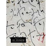 In itinere. Pratiche di scrittura asemica. Ediz. illustrata