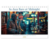 In Jazz Bars at Midnight (Desk Calendar 2026 DIN A5 landscape), CALVENDO 12 Month DeskCalendar: The city's heartbeat slows in the rain, but inside, jazz pulses with an unrelenting energy