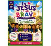 IN JESUS, I AM BRAVE ACTIVITY AND STUDY WORKBOOK.: 4-6years