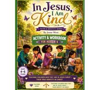 IN JESUS, I AM KIND ACTIVITY AND STUDY FOR WORKBOOK: 4-6 Years