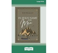 In Jesus' Name for Men: 365 Daily Devotions (16pt Large Print Edition)