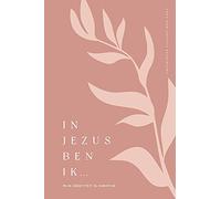 In Jezus ben ik: Mijn identiteit in Christus: A Love God Greatly Dutch Bible Study Journal